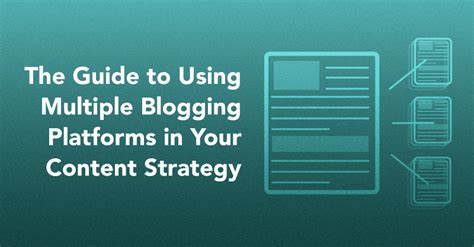 Using Multiple Blogging Platforms In Your Content Strategy