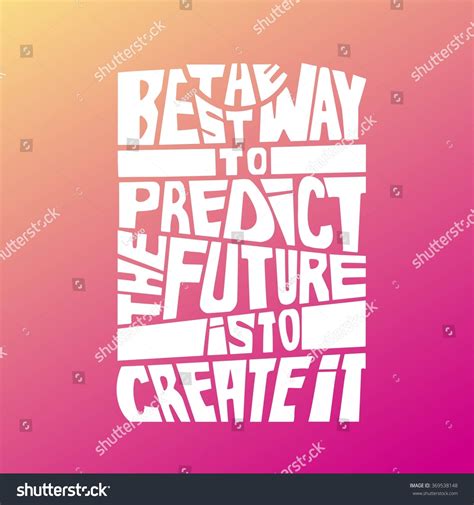 Quote Best Way Predict Future Create Stock Vector (Royalty Free