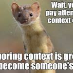 You stupid?weasel Meme Generator - Imgflip