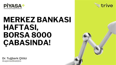 Merkez Bankası Haftası Borsa 8000 Çabasında Piyasa 22 Ocak 2024