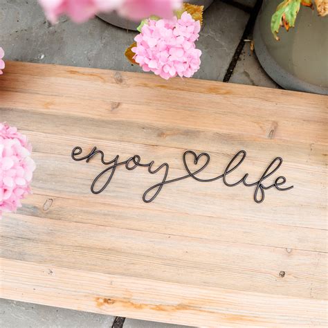 Wire Enjoy Life Sign In Other Words Designs