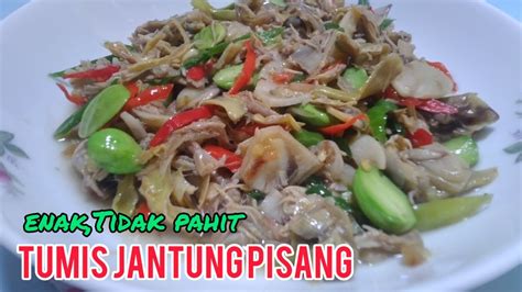 Resep Tumis Jantung Pisang Super Enak Dan Simple Cara Mengolah