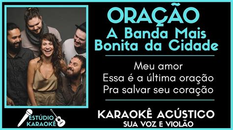 Ora O A Banda Mais Bonita Da Cidade Karaok Ac Stico Sua Voz E