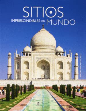 Sitios Imprescindibles Del Mundo S Nchez Pacheco Felicidad Libro En