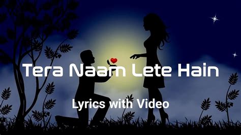 Tera Naam Lete Hain Lyrics Video Nishtha Sharma Kausor Jamot