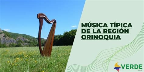 Música típica de la región Orinoquia Colombia Verde