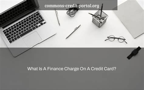 What Is A Finance Charge On A Credit Card Commons Credit