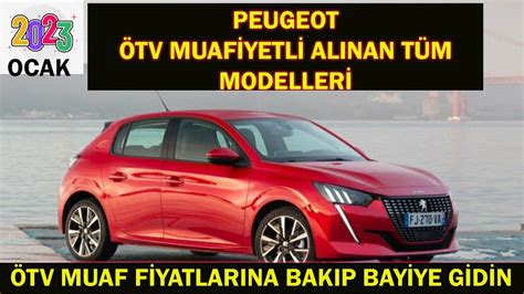 Peugeot Tv Muaf Yetl Alinan T M Ara Lari Bu Tv Muaf F Yatlara