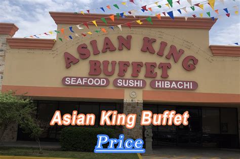 Asian King Buffet Prices 2024 In The US A Comprehensive Guide