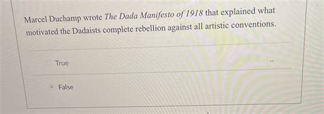 [Solved] Marcel Duchamp wrote The Dada Manifesto of 1918 that explained ...