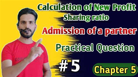 Chapter 5 Admission Of A Partner Calculation Of New Profit Sharing