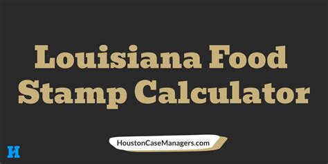 Louisiana Food Stamp Calculator Estimate Your Monthly Snap Benefits