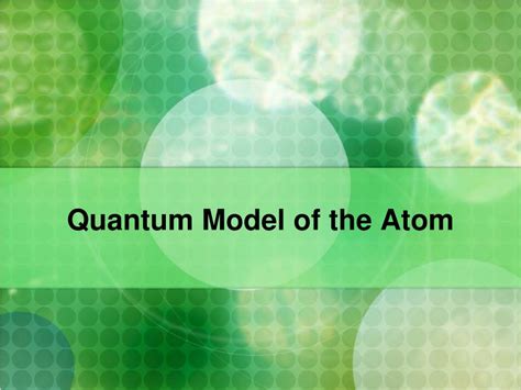 PPT - Quantum Model of the Atom PowerPoint Presentation, free download ...