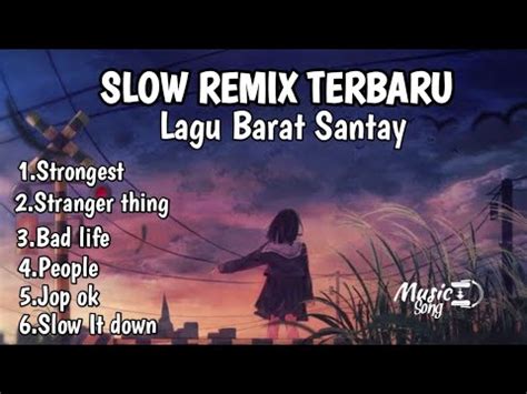 Dj Slow Remixfull Album Lagu Barat Enak Buat Nyantai Youtube