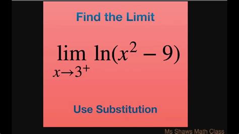 Find The Limit As X Approaches 3 For Ln X 2 9 Use Substitution YouTube