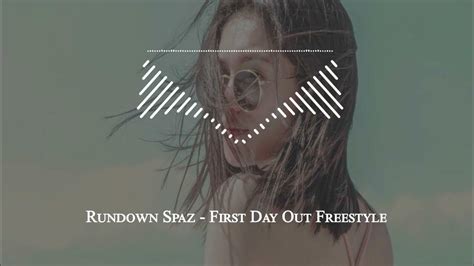 Rundown Spaz First Day Out Freestyle Youtube