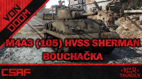 War Thunder Cz Tanky 71 Díl M4a3 105 Hvss Sherman Bouchačka [fullhd] Youtube