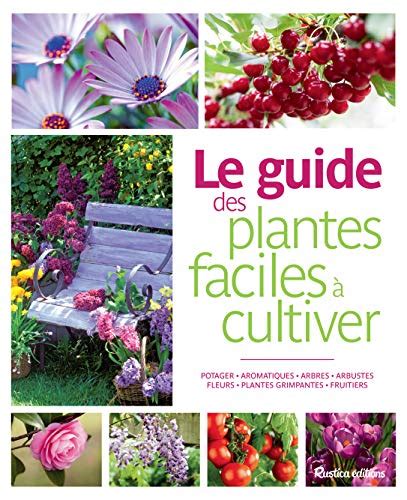 Le Guide Des Plantes Faciles A Cultiver Abebooks