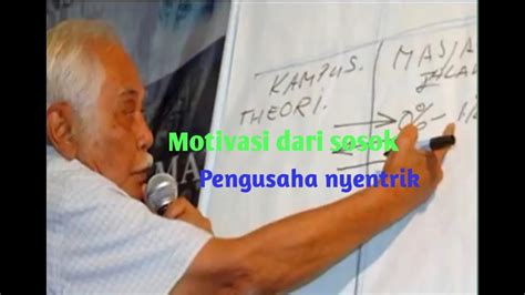 Baca Dulu Motivasi Dari Bob Sadino Sebelum Mulai Wirausaha Youtube