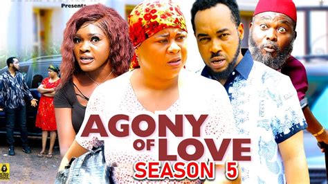 Agony Of Love Season 5 New Movie Uju Okoli And Nonso Diobi 2024 Latest Nigerian Nollywood Movie