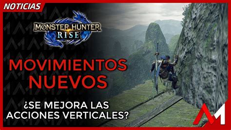 Se Vienen Nuevas Acciones De Movimiento Vertical Monster Hunter Rise