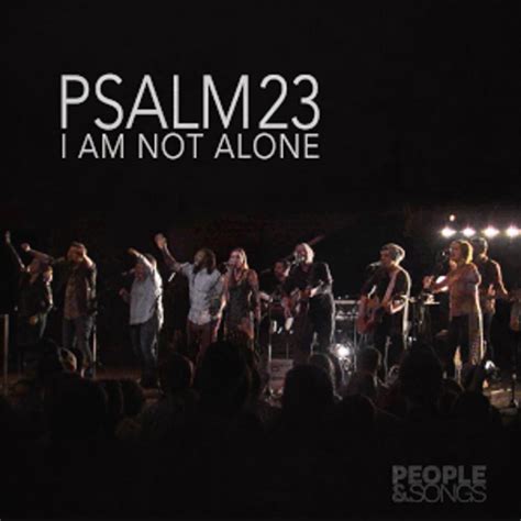 Psalm 23 I Am Not Alone Sheet Music People And Songs Joshua Sherman Praisecharts