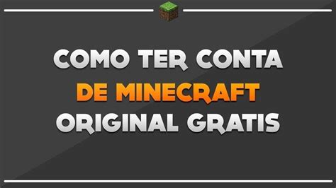 Como Ter Uma Conta De Minecraft Original De Gra A Youtube