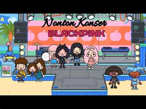 Nonton Konser Blackpink Di Toca Boca Drama Toca Boca Life World