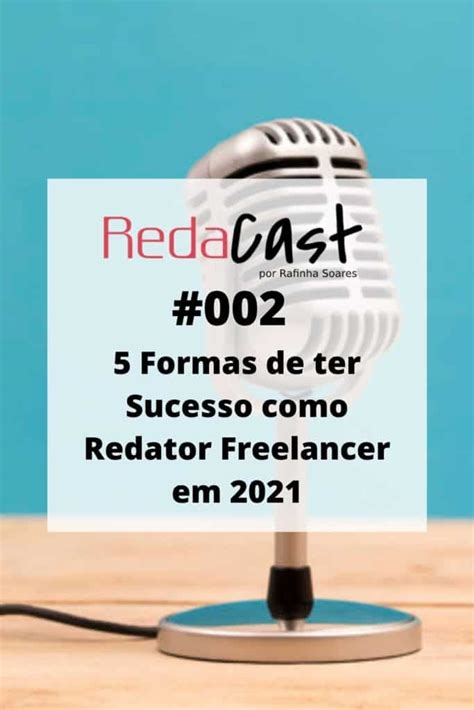 Como Ter Sucesso Redator Freelancer Em Redacast