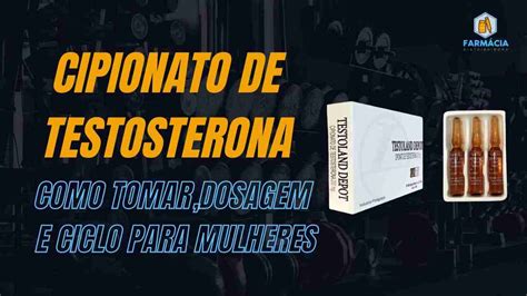 Cipionato De Testosterona Como Usar Ciclo E Dosagem Para Mulheres