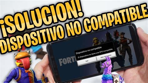 SOLUCION DISPOSITIVO NO COMPATIBLE FORTNITE PARA ANDROID YouTube