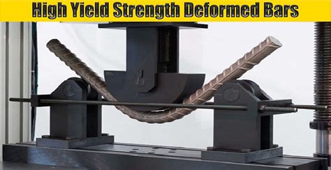 High Yield Strength Deformed Bars | Engineering Discoveries