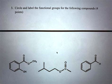 SOLVED 3 Circle And Label The Functional Groups For The Following