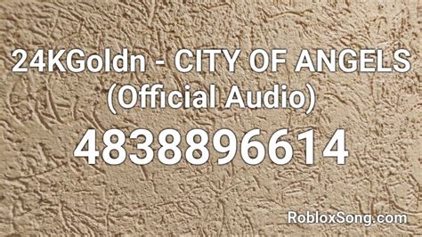 24KGoldn - CITY OF ANGELS (Official Audio) Roblox ID - Roblox music codes