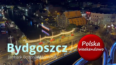 Bydgoszcz Jarmark Bo Onarodzeniowy Youtube