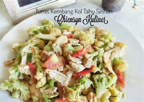 Resep Tumis Kembang Kol Tahu Sirihan Oleh Chiensyn Kuliner Cookpad