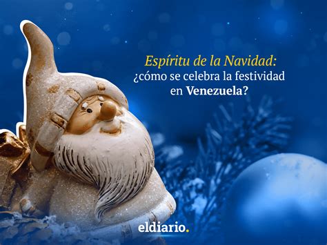 Esp Ritu De La Navidad C Mo Se Celebra La Festividad En Venezuela