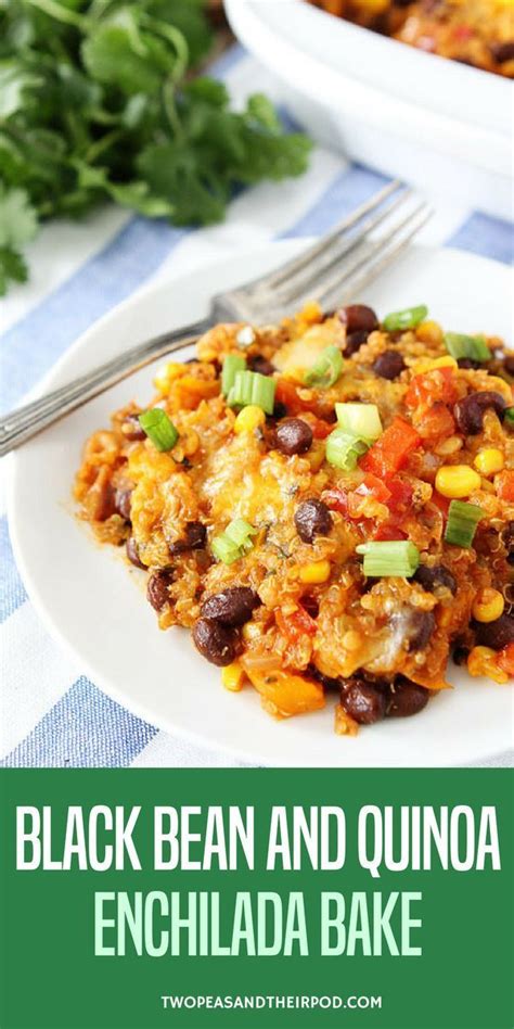 Black Bean And Quinoa Enchilada Bake A Healthy And Delicious Meal That