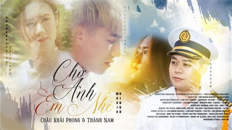 Ch Anh Em Nh Ch U Kh I Phong Ft Th Nh Nam Official Music Video