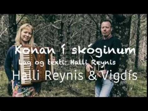 Konan í skóginum Halli Reynis og Vigdis YouTube