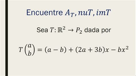 Representaci N Matricial De Una Transformaci N Lineal Polinomios Youtube