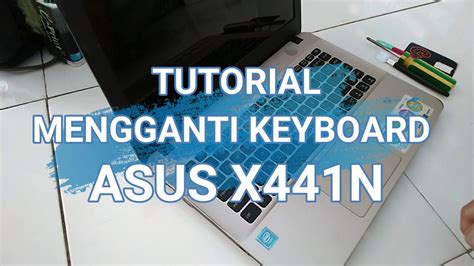 Tutorial Mengganti Keyboard Asus X N Youtube