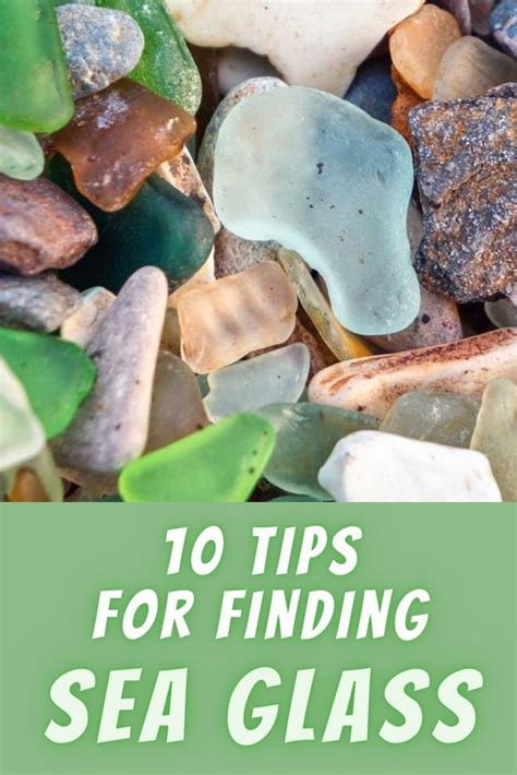 How To Find Sea Glass 10 Tips For Collecting Sea Glass Beach Glass Crafts Sea Glass Crafts