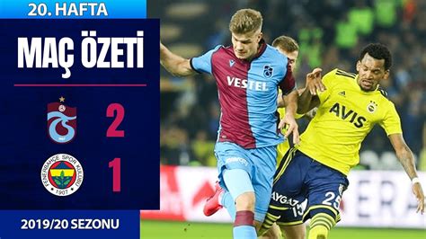 ÖZET Trabzonspor 2 1 Fenerbahçe 20 Hafta 2019 20 YouTube