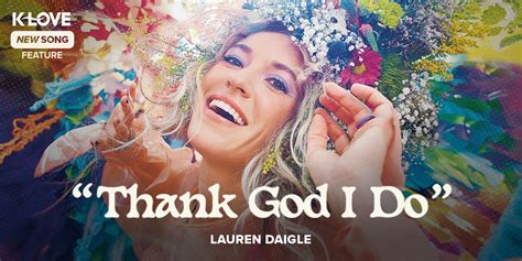 Lauren Daigle Opens Next Artistic Chapter With “Thank God I Do ...