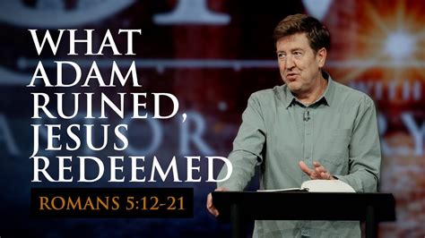 What Adam Ruined Jesus Redeemed Romans 5 12 21 Gary Hamrick YouTube