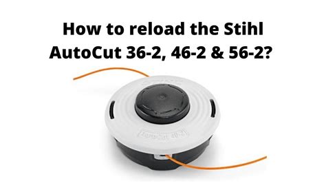 How To Reload The Stihl AutoCut 36 2 46 2 56 2 YouTube