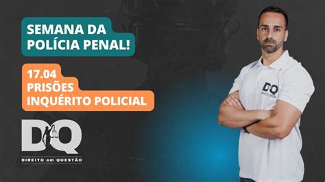 Live Aula Semana Da Pol Cia Penal Processo Penal Inqu Rito