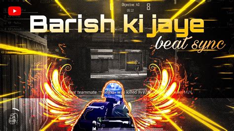 Baarish Ki Jaye Pubg Montage Beat Sync Velocity Montage Youtube