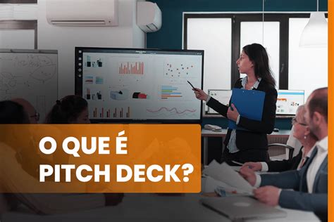 Como Criar Um Pitch Deck Perfeito Guia Para Startups